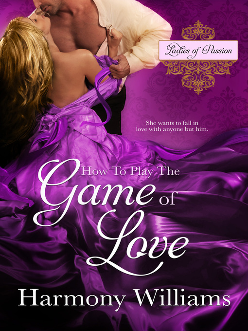 Title details for How to Play the Game of Love by Harmony Williams - Available